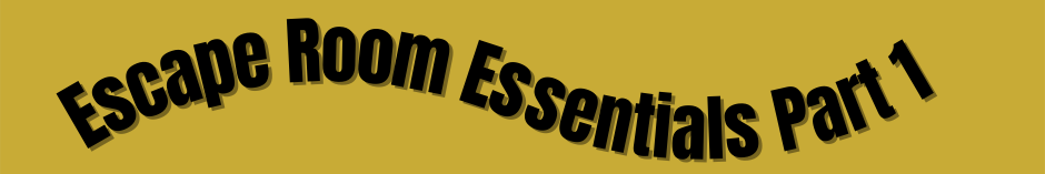 Escape Room Essentials Part 1