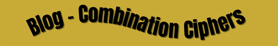 Blog – Combination Ciphers