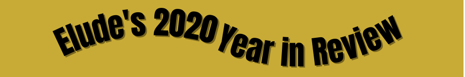 Elude's 2020 Year in Review
