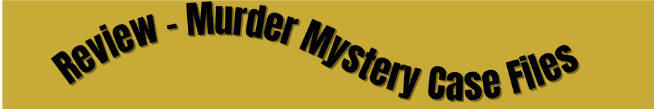 Review – Murder Mystery Case Files