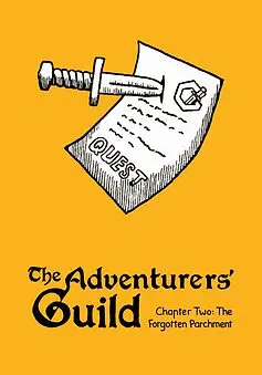 The Adventurers' Guild- Chapter Two: The Forgotten Parchment